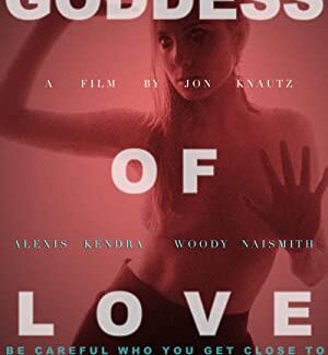 Goddess of Love (2015) starring Alexis Kendra on DVD